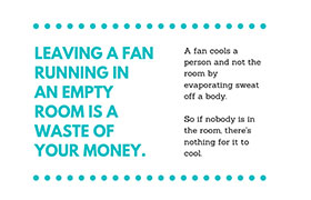 Fans in an empty room are a waste of money